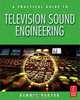 A Practical Guide to Television Sound Engineering, Dennis Baxter 