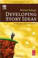 Developing Story Ideas, Second Edition, Michael Rabiger 