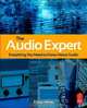 The Audio Expert: Everything You Need to Know About Audio, Ethan Winer 