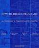 How to Design Programs: An Introduction to Programming and Computing, Matthias Felleisen, Robert Bruce Findler, Matthew Flatt, Shriram Krishnamurthi 
