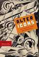 Alter Icons: The Russian Icon and Modernity, Jefferson J. A. Gatrall, Douglas Greenfield 