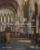 The Wake of Iconoclasm: Painting the Church in the Dutch Republic, Angela Vanhaelen 