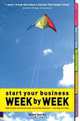 Start Your Business Week by Week: How to Plan & Launch Your Successful Business - One Step at a Time, Steve Parks 