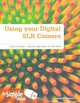 Using Your Digital Slr Camera (In Simple Steps), Lewis Benjamin 