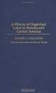 A History of Organized Labor in Panama and Central America, Robert J. Alexander 