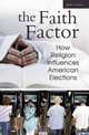 The Faith Factor: How Religion Influences American Elections, John C. Green 