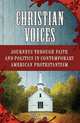 Christian Voices: Journeys through Faith and Politics in Contemporary American Protestantism, Charlene Floyd 