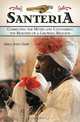 Santeria: Correcting the Myths and Uncovering the Realities of a Growing Religion, Mary Ann Clark 