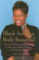 Black America, Body Beautiful: How the African American Image is Changing Fashion, Fitness, and Other Industries, Eric J. Bailey 