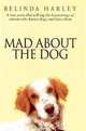 Mad About the Dog, Belinda Harley 