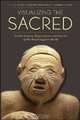 Visualizing the Sacred: Cosmic Visions, Regionalism, and the Art of the Mississippian World, 