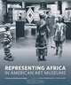 Representing Africa in American Art Museums: A Century of Collecting and Display (McLellan Book), 