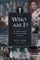 Who Am I?: An Autobiography of Emotion, Mind, and Spirit (Wisconsin Studies in Autobiography), Yi-Fu Tuan 
