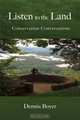 Listen to the Land: Conservation Conversations, Dennis Boyer 