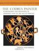 The Codrus Painter: Iconography and Reception of Athenian Vases in the Age of Pericles, Amalia Avramidou 