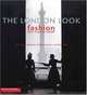 The London Look: Fashion from Street to Catwalk, Christopher Breward, Edwina Ehrman, Caroline Evans 