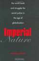 Imperial Nature: The World Bank and Struggles for Social Justice in the Age of Globalization (Yale Agrarian Studies Series), Michael Goldman 