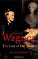 Richard Wagner : The Last of the Titans, Joachim Kohler 