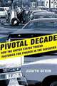 Pivotal Decade: How the United States Traded Factories for Finance in the Seventies, Judith Stein 