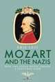 Mozart and the Nazis: How the Third Reich Abused a Cultural Icon, Erik Levi 
