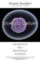 Stem Cell Century: Law and Policy for a Breakthrough Technology, Russell Korobkin 