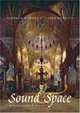 Sound and Space in Renaissance Venice: Architecture, Music, Acoustics, Deborah Howard, Laura Moretti 