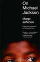 On Michael Jackson, Margo Jefferson 