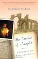 The Bread of Angels: A Journey to Love and Faith, Stephanie Saldana 