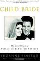 Child Bride: The Untold Story of Priscilla Beaulieu Presley, Suzanne Finstad 
