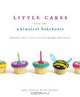 Little Cakes from the Whimsical Bakehouse: Cupcakes, Small Cakes, Muffins, and Other Mini Treats, Kaye Hansen, Liv Hansen 
