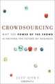 Crowdsourcing: Why the Power of the Crowd Is Driving the Future of Business, Jeff Howe 