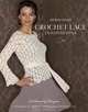 Crochet Lace Innovations: 20 Dazzling Designs in Broomstick, Hairpin, Tunisian, and Exploded Lace, Doris Chan 