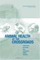 Animal Health at the Crossroads: Preventing, Detecting, And Diagnosing Animal Diseases, 