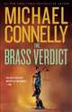 The Brass Verdict: A Novel, Michael Connelly 