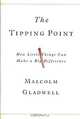 The Tipping Point: How Little Things Can Make a Big Difference, Malcolm Gladwell 