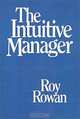 The Intuitive Manager, Roy Rowan 