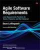 Agile Software Requirements: Lean Requirements Practices for Teams, Programs, and the Enterprise, Dean Leffingwell 