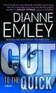Cut to the Quick: A Novel, Dianne Emley 