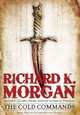 The Cold Commands, Richard K. Morgan 