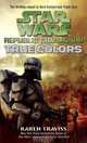 Star Wars Republic Commando True Colors, Karen Traviss 