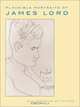 Plausible Portraits of James Lord: With Commentary by the Model, James Lord 