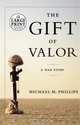 The Gift of Valor (Random House Large Print), Michael Phillips 