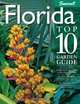 Florida Top 10 Garden Guide (Top 10 Garden Guides), Robert E. Bowden 