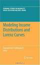 Modeling Income Distributions and Lorenz Curves (Economic Studies in Inequality, Social Exclusion and Well-Being), 