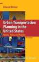Urban Transportation Planning in the United States: History, Policy, and Practice, Edward Weiner 