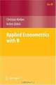 Applied Econometrics with R (Use R), Christian Kleiber, Achim Zeileis 