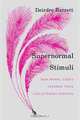 Supernormal Stimuli: How Primal Urges Overran Their Evolutionary Purpose, Deirdre Barrett 