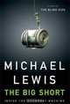 The Big Short: Inside the Doomsday Machine, Michael Lewis 