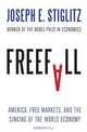 Freefall: America, Free Markets, and the Sinking of the World Economy, Joseph E. Stiglitz 