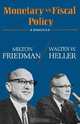 Monetary vs Fiscal Policy: A Dialogue, Milton Friedman, Walter, W. Heller 